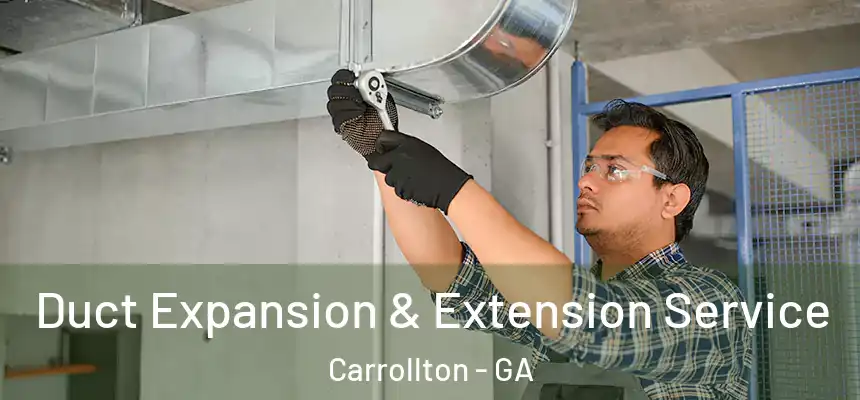  Duct Expansion & Extension Service Carrollton - GA