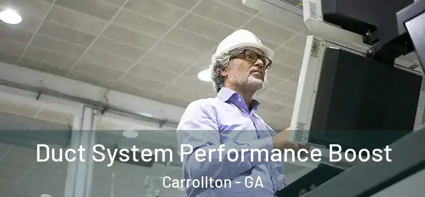  Duct System Performance Boost Carrollton - GA