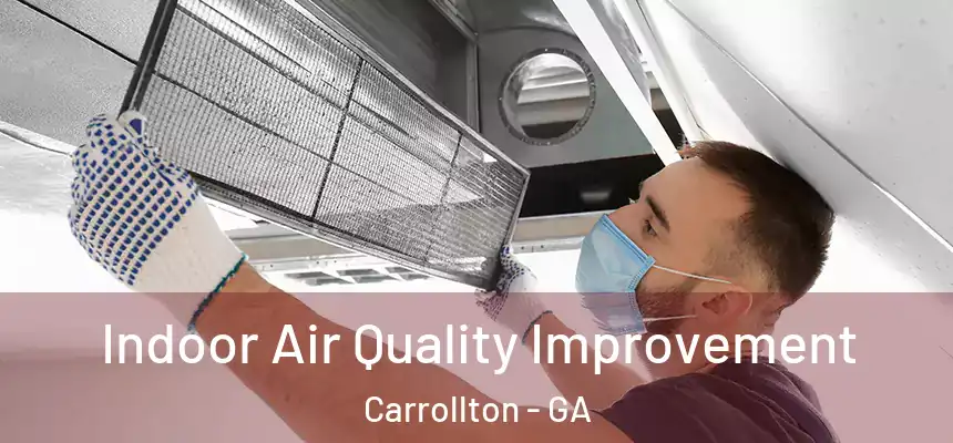 Indoor Air Quality Improvement Carrollton - GA